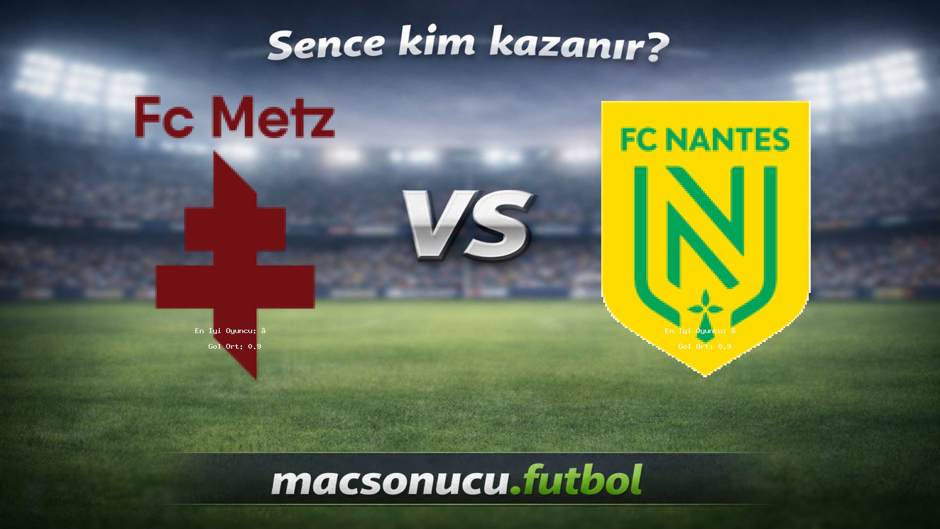 Metz - Nantes maç görseli