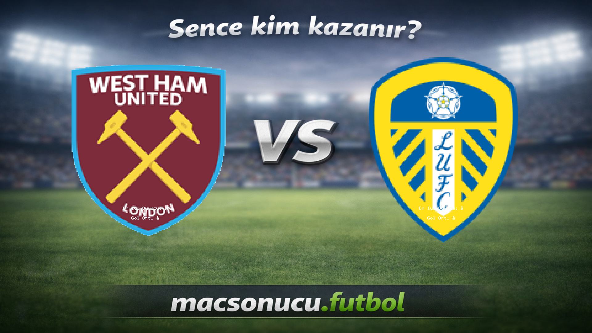West Ham - Leeds maç görseli